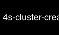 Voer 4s-cluster-createJ uit in de gratis hostingprovider van OnWorks via Ubuntu Online, Fedora Online, Windows online emulator of MAC OS online emulator
