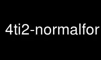 Run 4ti2-normalform in OnWorks free hosting provider over Ubuntu Online, Fedora Online, Windows online emulator or MAC OS online emulator