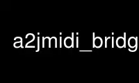 Run a2jmidi_bridge in OnWorks free hosting provider over Ubuntu Online, Fedora Online, Windows online emulator or MAC OS online emulator