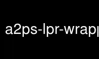 Uruchom a2ps-lpr-wrapper u dostawcy bezpłatnego hostingu OnWorks przez Ubuntu Online, Fedora Online, emulator online Windows lub emulator online MAC OS