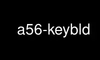 เรียกใช้ a56-keybld ในผู้ให้บริการโฮสต์ฟรีของ OnWorks ผ่าน Ubuntu Online, Fedora Online, โปรแกรมจำลองออนไลน์ของ Windows หรือโปรแกรมจำลองออนไลน์ของ MAC OS