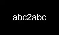 Запустите abc2abc в бесплатном хостинг-провайдере OnWorks через Ubuntu Online, Fedora Online, онлайн-эмулятор Windows или онлайн-эмулятор MAC OS