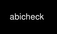 ດໍາເນີນການ abicheck ໃນ OnWorks ຜູ້ໃຫ້ບໍລິການໂຮດຕິ້ງຟຣີຜ່ານ Ubuntu Online, Fedora Online, Windows online emulator ຫຼື MAC OS online emulator