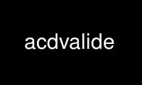 Run acdvalide in OnWorks free hosting provider over Ubuntu Online, Fedora Online, Windows online emulator or MAC OS online emulator