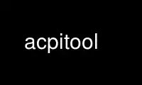 Run acpitool in OnWorks free hosting provider over Ubuntu Online, Fedora Online, Windows online emulator or MAC OS online emulator