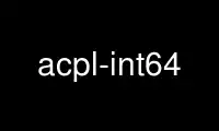 Execute acpl-int64 no provedor de hospedagem gratuita OnWorks no Ubuntu Online, Fedora Online, emulador online do Windows ou emulador online do MAC OS