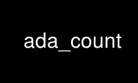 เรียกใช้ ada_count ในผู้ให้บริการโฮสต์ฟรีของ OnWorks ผ่าน Ubuntu Online, Fedora Online, โปรแกรมจำลองออนไลน์ของ Windows หรือโปรแกรมจำลองออนไลน์ของ MAC OS