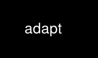 Run adapt in OnWorks free hosting provider over Ubuntu Online, Fedora Online, Windows online emulator or MAC OS online emulator