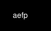 Run aefp in OnWorks free hosting provider over Ubuntu Online, Fedora Online, Windows online emulator or MAC OS online emulator