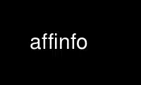 قم بتشغيل affinfo في موفر الاستضافة المجاني OnWorks عبر Ubuntu Online أو Fedora Online أو محاكي Windows عبر الإنترنت أو محاكي MAC OS عبر الإنترنت