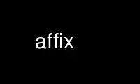 Run affix in OnWorks free hosting provider over Ubuntu Online, Fedora Online, Windows online emulator or MAC OS online emulator
