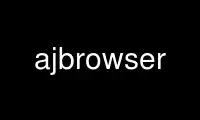 Run ajbrowser in OnWorks free hosting provider over Ubuntu Online, Fedora Online, Windows online emulator or MAC OS online emulator