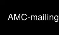 Run AMC-mailing in OnWorks free hosting provider over Ubuntu Online, Fedora Online, Windows online emulator or MAC OS online emulator