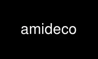 Run amideco in OnWorks free hosting provider over Ubuntu Online, Fedora Online, Windows online emulator or MAC OS online emulator