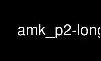 Run amk_p2-long in OnWorks free hosting provider over Ubuntu Online, Fedora Online, Windows online emulator or MAC OS online emulator