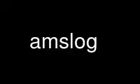 Run amslog in OnWorks free hosting provider over Ubuntu Online, Fedora Online, Windows online emulator or MAC OS online emulator