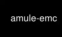 Run amule-emc in OnWorks free hosting provider over Ubuntu Online, Fedora Online, Windows online emulator or MAC OS online emulator