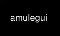 Run amulegui in OnWorks free hosting provider over Ubuntu Online, Fedora Online, Windows online emulator or MAC OS online emulator