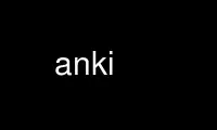 Run anki in OnWorks free hosting provider over Ubuntu Online, Fedora Online, Windows online emulator or MAC OS online emulator