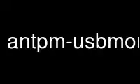 Run antpm-usbmon2ant in OnWorks free hosting provider over Ubuntu Online, Fedora Online, Windows online emulator or MAC OS online emulator
