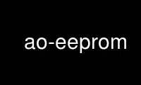 উবুন্টু অনলাইন, ফেডোরা অনলাইন, উইন্ডোজ অনলাইন এমুলেটর বা MAC OS অনলাইন এমুলেটরের মাধ্যমে OnWorks বিনামূল্যে হোস্টিং প্রদানকারীতে ao-eeprom চালান
