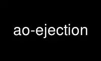 Voer ao-ejection uit in de gratis hostingprovider van OnWorks via Ubuntu Online, Fedora Online, Windows online emulator of MAC OS online emulator