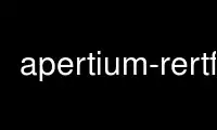 ເປີດໃຊ້ apertium-rertf ໃນ OnWorks ຜູ້ໃຫ້ບໍລິການໂຮດຕິ້ງຟຣີຜ່ານ Ubuntu Online, Fedora Online, Windows online emulator ຫຼື MAC OS online emulator