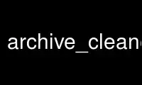 Run archive_cleaner in OnWorks free hosting provider over Ubuntu Online, Fedora Online, Windows online emulator or MAC OS online emulator