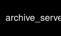 เรียกใช้ archive_server ในผู้ให้บริการโฮสต์ฟรีของ OnWorks ผ่าน Ubuntu Online, Fedora Online, โปรแกรมจำลองออนไลน์ของ Windows หรือโปรแกรมจำลองออนไลน์ของ MAC OS