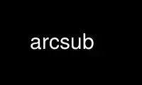 arcsub را در ارائه دهنده هاست رایگان OnWorks از طریق Ubuntu Online، Fedora Online، شبیه ساز آنلاین ویندوز یا شبیه ساز آنلاین MAC OS اجرا کنید.