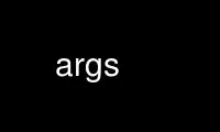 Run args in OnWorks free hosting provider over Ubuntu Online, Fedora Online, Windows online emulator or MAC OS online emulator