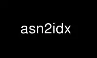 Run asn2idx in OnWorks free hosting provider over Ubuntu Online, Fedora Online, Windows online emulator or MAC OS online emulator