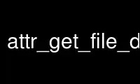 Запустіть attr_get_file_dir у безкоштовному хостинг-провайдері OnWorks через Ubuntu Online, Fedora Online, онлайн-емулятор Windows або онлайн-емулятор MAC OS