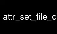 Esegui attr_set_file_dir nel provider di hosting gratuito OnWorks su Ubuntu Online, Fedora Online, emulatore online Windows o emulatore online MAC OS