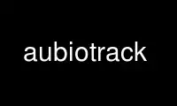Voer aubiotrack uit in de gratis hostingprovider van OnWorks via Ubuntu Online, Fedora Online, Windows online emulator of MAC OS online emulator