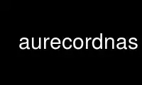 Run aurecordnas in OnWorks free hosting provider over Ubuntu Online, Fedora Online, Windows online emulator or MAC OS online emulator