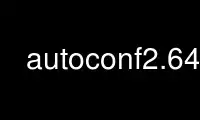 Rulați autoconf2.64 în furnizorul de găzduire gratuit OnWorks prin Ubuntu Online, Fedora Online, emulator online Windows sau emulator online MAC OS