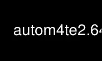 Run autom4te2.64 in OnWorks free hosting provider over Ubuntu Online, Fedora Online, Windows online emulator or MAC OS online emulator