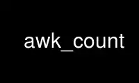 Run awk_count in OnWorks free hosting provider over Ubuntu Online, Fedora Online, Windows online emulator or MAC OS online emulator