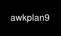 Run awkplan9 in OnWorks free hosting provider over Ubuntu Online, Fedora Online, Windows online emulator or MAC OS online emulator