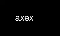 Run axex in OnWorks free hosting provider over Ubuntu Online, Fedora Online, Windows online emulator or MAC OS online emulator