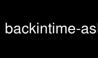 Run backintime-askpass in OnWorks free hosting provider over Ubuntu Online, Fedora Online, Windows online emulator or MAC OS online emulator