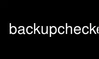Run backupchecker in OnWorks free hosting provider over Ubuntu Online, Fedora Online, Windows online emulator or MAC OS online emulator