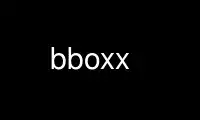 Chạy bboxx trong nhà cung cấp dịch vụ lưu trữ miễn phí OnWorks trên Ubuntu Online, Fedora Online, trình mô phỏng trực tuyến Windows hoặc trình mô phỏng trực tuyến MAC OS