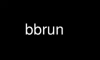Run bbrun in OnWorks free hosting provider over Ubuntu Online, Fedora Online, Windows online emulator or MAC OS online emulator