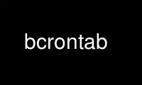 Run bcrontab in OnWorks free hosting provider over Ubuntu Online, Fedora Online, Windows online emulator or MAC OS online emulator