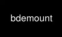 Run bdemount in OnWorks free hosting provider over Ubuntu Online, Fedora Online, Windows online emulator or MAC OS online emulator