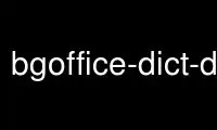 উবুন্টু অনলাইন, ফেডোরা অনলাইন, উইন্ডোজ অনলাইন এমুলেটর বা MAC OS অনলাইন এমুলেটরের মাধ্যমে OnWorks ফ্রি হোস্টিং প্রদানকারীতে bgoffice-dict-ডাউনলোড চালান