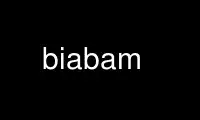 Run biabam in OnWorks free hosting provider over Ubuntu Online, Fedora Online, Windows online emulator or MAC OS online emulator