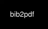 Run bib2pdf in OnWorks free hosting provider over Ubuntu Online, Fedora Online, Windows online emulator or MAC OS online emulator